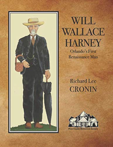 Beispielbild fr Will Wallace Harney: Orlando's First Renaissance Man (History of Central Florida) zum Verkauf von Revaluation Books