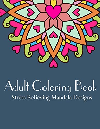 Beispielbild fr Adult Coloring Book Stress Relieving Mandala Designs: 50 Love and Heart Mandala Coloring Pages for Meditation and Relaxation zum Verkauf von Ergodebooks