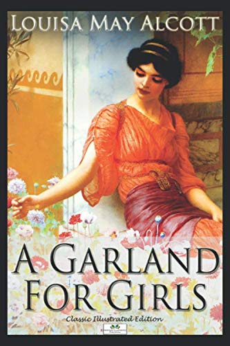 Stock image for A Garland for Girls - Classic Illustrated Edition for sale by Revaluation Books