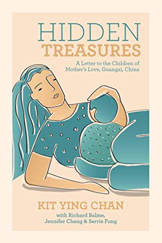Stock image for Hidden Treasures: A Letter to the Children of Mother's Love, Guangxi, China for sale by ThriftBooks-Atlanta