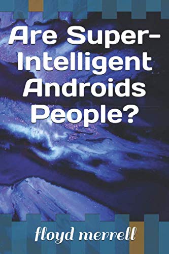 Imagen de archivo de Are Super-Intelligent Androids People? a la venta por Revaluation Books