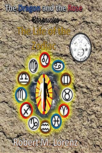 Stock image for The Dragon and the Rose Chronicles: The Life of the Zodiac for sale by Save With Sam