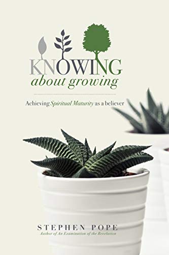 Imagen de archivo de Knowing about Growing: Achieving spiritual maturity as a believer a la venta por Save With Sam