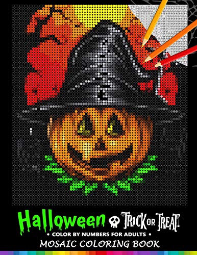 Stock image for Trick or Treat Halloween Color by Numbers for Adults: Mosaic Coloring Book Stress Relieving Design Puzzle Quest for sale by PlumCircle