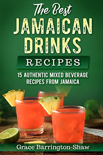 Beispielbild fr The Best Jamaican Drinks Recipes 15 Authentic Mixed Beverage Recipes from Jamaica zum Verkauf von Buchpark