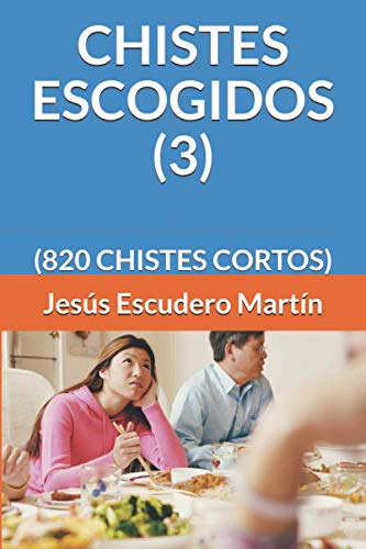 Imagen de archivo de CHISTES ESCOGIDOS (3): (820 CHISTES CORTOS) (Spanish Edition) a la venta por Lucky's Textbooks