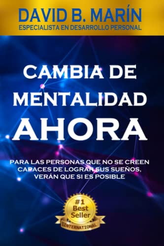 Stock image for CAMBIA DE MENTALIDAD AHORA: Para las personas que no se creen capaces de lograr sus sue ±os, ver ¡n que si es posible (Spanish Edition) [Soft Cover ] for sale by booksXpress