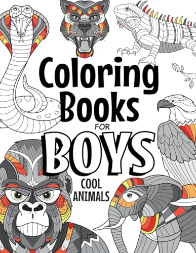 Stock image for Coloring Books For Boys Cool Animals: For Boys Aged 6-12 (The Future Teacher's Coloring Books For Boys) for sale by SecondSale