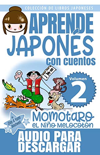 Beispielbild fr Momotaro, el Nio Melocotn: APRENDE JAPONS CON CUENTOS (Coleccin de Libros Japoneses) (Spanish Edition) zum Verkauf von Lucky's Textbooks
