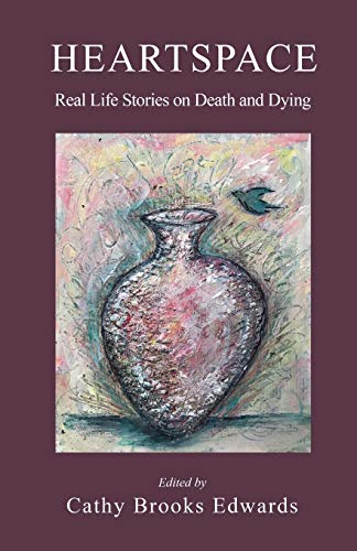 Imagen de archivo de Heartspace: Real Life Stories on Death and Dying a la venta por SecondSale