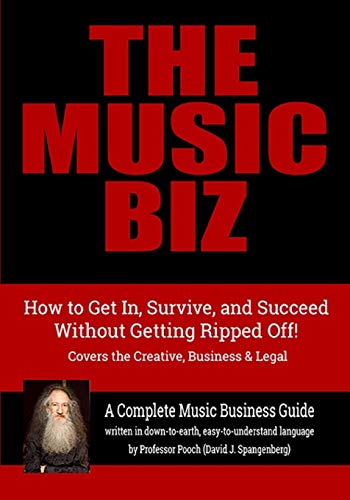 Stock image for The Music Biz: How to Get In, Survive & Succeed - Without Getting Ripped Off! for sale by Lucky's Textbooks