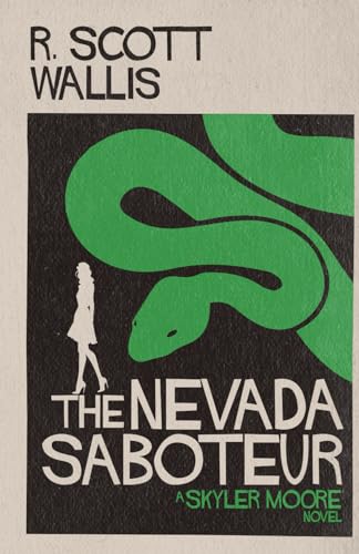 Imagen de archivo de The Nevada Saboteur (A Skyler Moore Thriller) a la venta por Revaluation Books