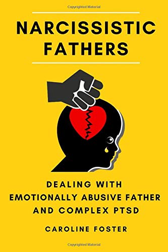 Beispielbild fr Narcissistic Fathers: Dealing with Emotionally Abusive Father and Complex PTSD (Adult Children of Narcissists Recovery) zum Verkauf von WorldofBooks