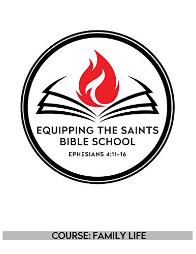 Stock image for Equipping the Saints Bible School: Family Life (ETS Bible School) for sale by Lucky's Textbooks