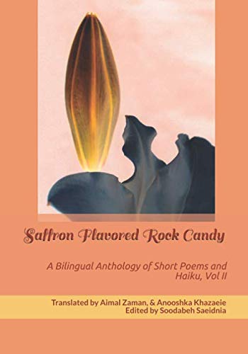 Stock image for Saffron Flavored Rock Candy: A Bilingual Anthology of Short Poems and Haiku, Vol II for sale by Revaluation Books