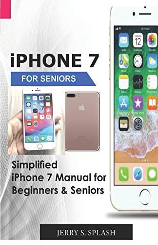 9781691439980: iPhone 7 for seniors: Simplified iPhone 7 Manual for Beginners & Seniors