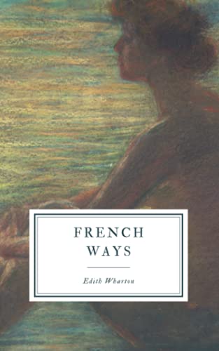 9781691469260: French Ways: and Their Meaning