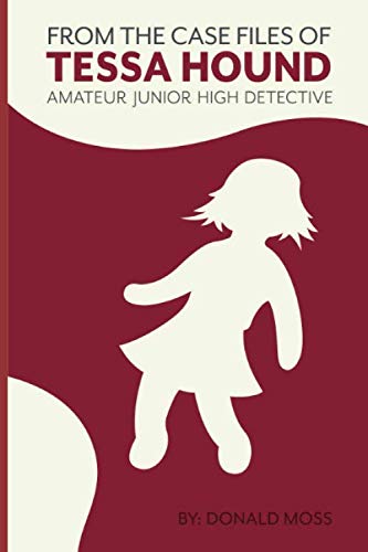 Beispielbild fr From the Case Files of Tessa Hound, Amateur Junior High Detective zum Verkauf von Revaluation Books