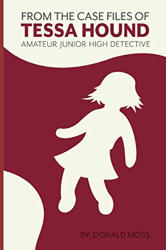 9781691485406: From the Case Files of Tessa Hound, Amateur Junior High Detective