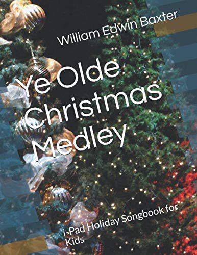 Stock image for Ye Olde Christmas Medley: i-Pad Holiday Songbook for Kids for sale by Revaluation Books