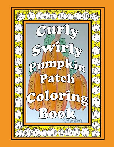 Stock image for Curly Swirly Pumpkin Patch Coloring Book for sale by Lucky's Textbooks