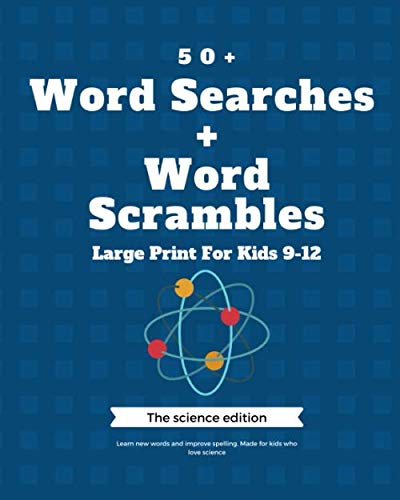 Stock image for 50+ Word Searches and Word Scrambles. Large Print for Kids 9-12: The science edition: Learn new words and improve spelling. Made for kids who love science for sale by HPB-Diamond
