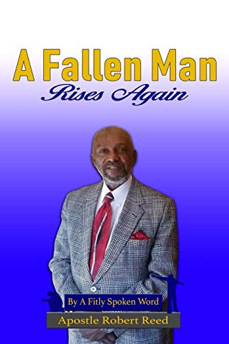 9781691519651: A Fallen Man Rises Again: By A Fitly Spoken Word