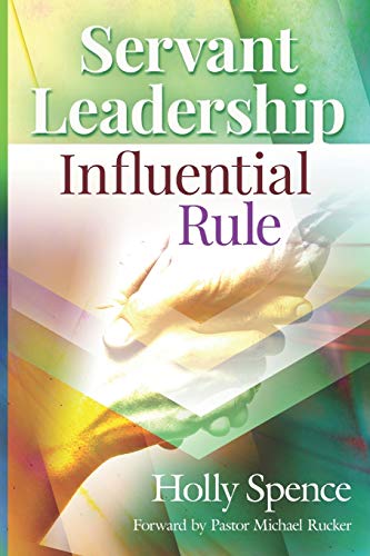 9781691541515: Servant Leadership: Influential Rule