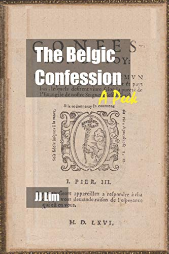 Stock image for The Belgic Confession: A Peek (Three Forms of Unity) for sale by Lucky's Textbooks