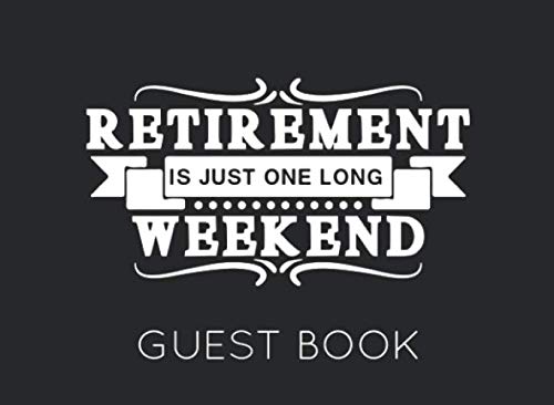 Stock image for Retirement Is Just One Long Weekend: Guest Book for Retirement Party. Funny and original gift for someone who is retiring for sale by Revaluation Books