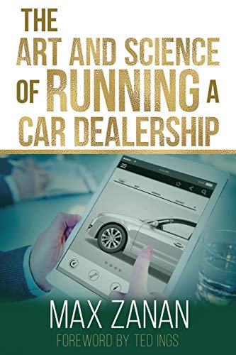 Beispielbild fr The Art and Science of Running a Car Dealership (Perfect Dealership) zum Verkauf von Save With Sam