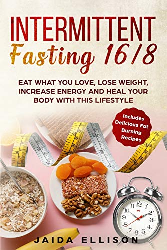 Stock image for Intermittent Fasting 16/8: Eat What You Love, Lose Weight, Increase Energy and Heal Your Body with this Lifestyle. Includes Delicious Fat Burning for sale by ThriftBooks-Atlanta