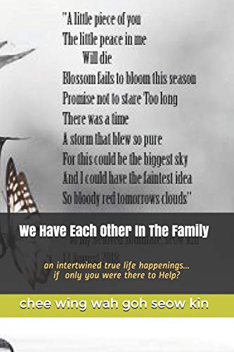 Stock image for We Have Each Other In The Family: an intertwined true life happenings.if only you were there to Help? (GSK) for sale by Lucky's Textbooks