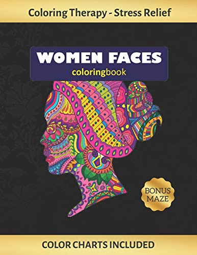 Stock image for WOMAN FACES COLORING BOOK: Art Therapy for Adults | Stress Relieving Animal Design | Color Charts Included (up to 300 colors) | Reduce anxiety | Bonus Maze | Creative Birthday/Christmas Gift. for sale by Lucky's Textbooks