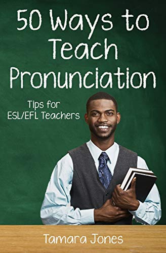Beispielbild fr Fifty Ways to Teach Pronunciation: Tips for ESL/EFL Teachers zum Verkauf von GreatBookPrices