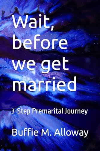 Stock image for Wait, before we get married: 3-Step Premarital Journey for sale by Revaluation Books