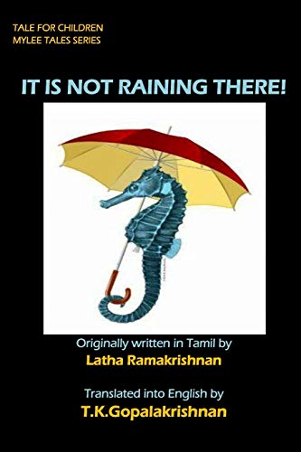 Stock image for IT IS NOT RAINING THERE!: Tales for Children - Mylee Series for sale by Lucky's Textbooks