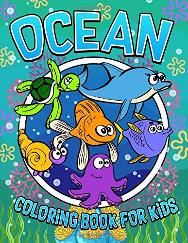 Stock image for Ocean Coloring Book For Kids: Ocean Coloring Book For Kids Best Coloring Book For Boys and Girls Filled with Cute Ocean Animals, Dolphins, Squid, Lobsters, Star Fish and all Kinds Of Fish. for sale by Revaluation Books