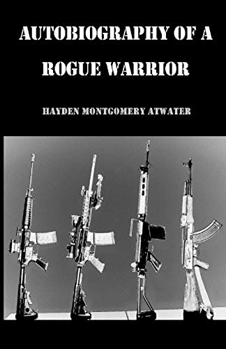 9781691827619: Autobiography of a Rogue Warrior