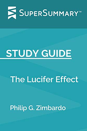 Imagen de archivo de Study Guide: The Lucifer Effect by Philip G. Zimbardo (SuperSummary) a la venta por Revaluation Books