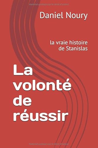 Stock image for La volont de russir: la vraie histoire de Stanislas for sale by Revaluation Books