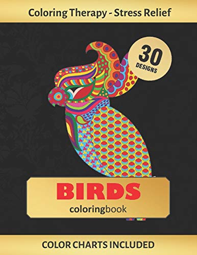 Stock image for Birds Coloring Book: Art Therapy for Adults - Stress Relieving Animal Design - Color Charts Included (up to 300 colors) - Reduce anxiety - for sale by GreatBookPrices