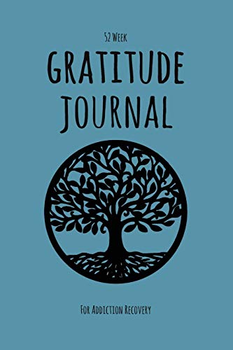 Stock image for 52 Week Gratitude Journal For Addiction Recovery: Daily and Weekly Gratitude and Affirmations With A Tree Of Life for sale by ThriftBooks-Dallas