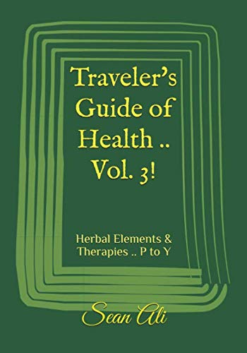Stock image for Traveler's Guide of Health . Vol. 3!: Herbal Elements & Therapies . P to Y (Science of Healing) for sale by Revaluation Books