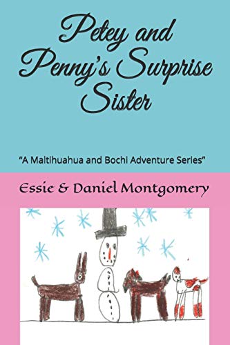 Beispielbild fr Petey and Penny's Surprise Sister: ?A Maltihuahua and Bochi Adventure Series? (Petey and Penny Books) zum Verkauf von Lucky's Textbooks