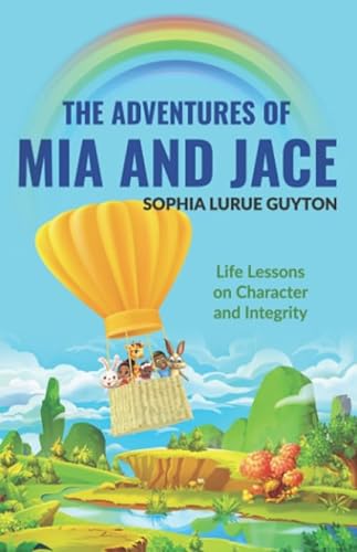 Imagen de archivo de The Adventures of Mia and Jace: Life Lessons on Character and Integrity a la venta por SecondSale