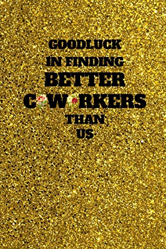 Stock image for GoodLuck In Finding Better Coworkers Than Us: Unique Good bye & Appreciation Gift for a Leaving Colleague| Farewell Gift for Great Boss or Friend| . Coworker Recognition (Alternative to Card) for sale by Revaluation Books