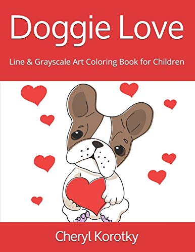 Stock image for Doggie Love: Line & Grayscale Art Coloring Book for Children [Soft Cover ] for sale by booksXpress