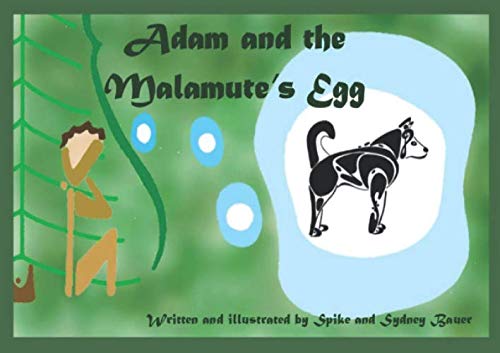 Stock image for Adam and the Malamute's Egg for sale by Revaluation Books