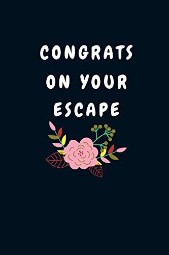 Stock image for Congrats On Your Escape: Funny Good bye Gift for a Leaving Colleague| Farewell Gift for Great Boss or Friend| Parting Gift for Coworker Recognition (Gag Gift) for sale by SecondSale